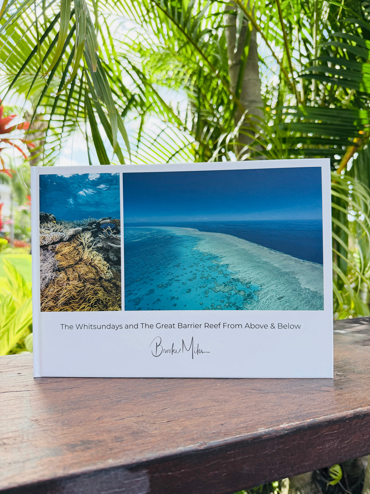 The Whitsundays and The Great Barrier Reef From Above and Below - Coffee Table Book